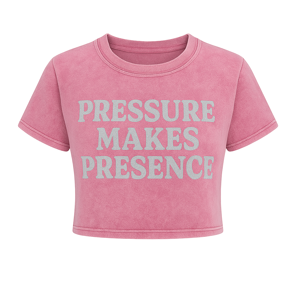 PRESSURE MAKES PRESENCE CROPPED WOMEN’S TEE