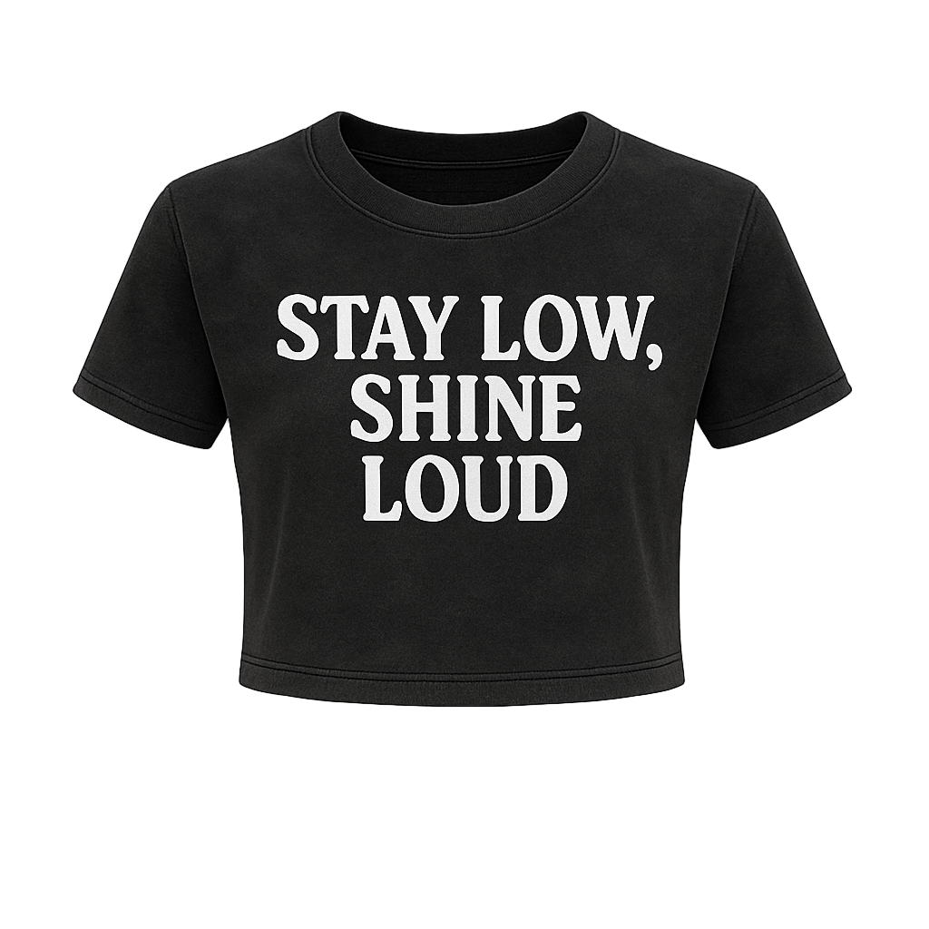 STAY LOW SHINE LOUD CROPPED WOMEN’S TEE