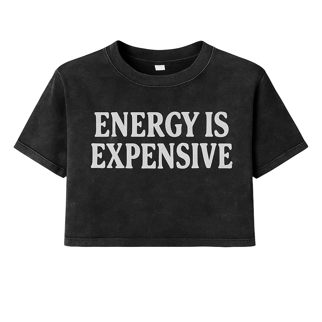 ENERGY IS EXPENSIVE CROPPED WOMEN’S TEE