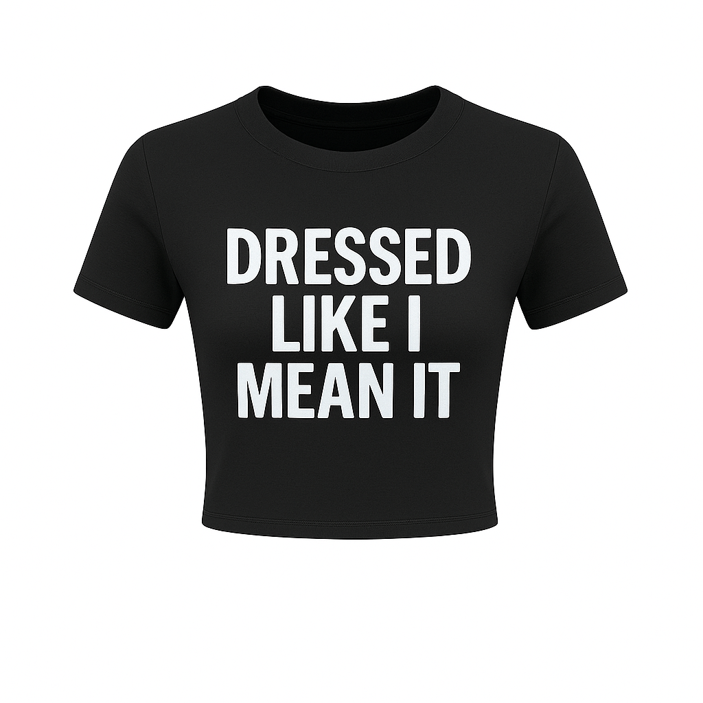 Dressed Like I Mean It Crop Tee (Women’s)