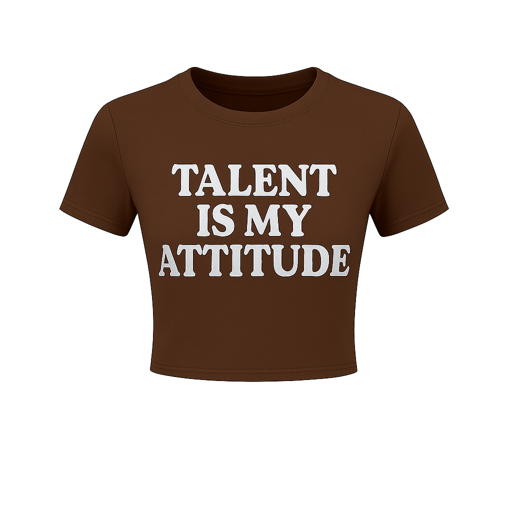 Talent Is My Attitude Crop Tee (Women’s)