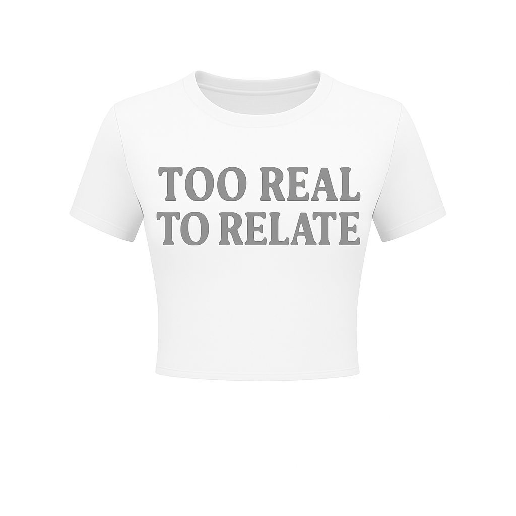 Too Real to Relate Crop Tee (Women’s)