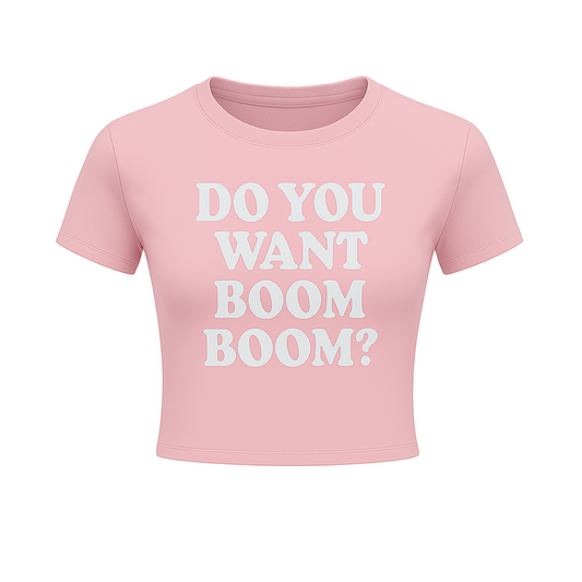 Do You Want Boom Boom? Crop Tee