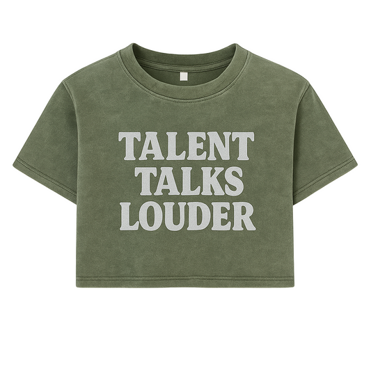 TALENT TALKS LOUDER CROPPED WOMEN’S TEE