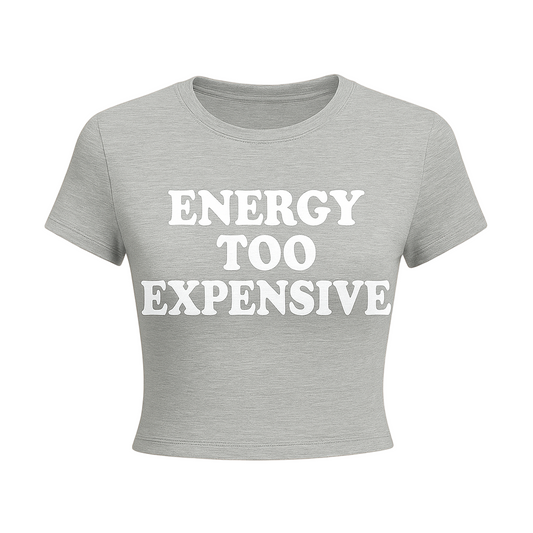 Energy Too Expensive Crop Top (Women’s)