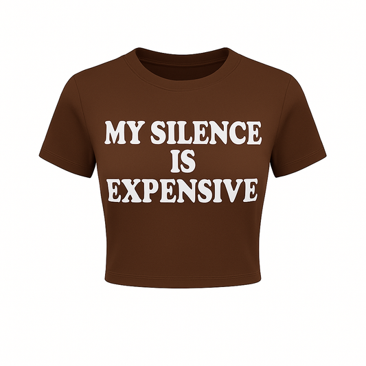 My Silence Is Expensive Crop Tee (Women’s)