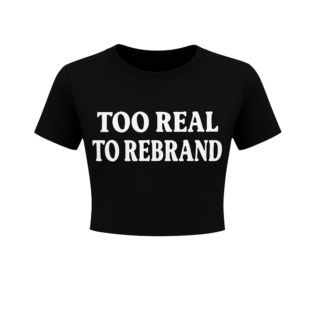 Too Real To Rebrand Crop Tee (Women’s)