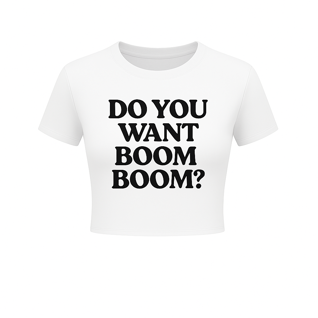 Do You Want Boom Boom? Crop Tee
