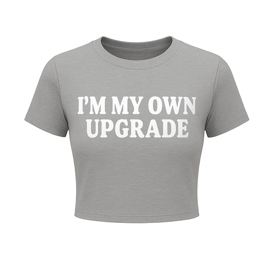 I’m My Own Upgrade Crop Tee (Women’s)