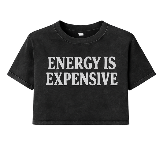 ENERGY IS EXPENSIVE CROPPED WOMEN’S TEE
